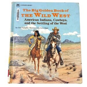 The Big Golden Book of‎ The Wild West Hardcover Gina Ingoglia